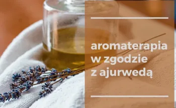 aromaterapia w zgodzie z ajurwedą